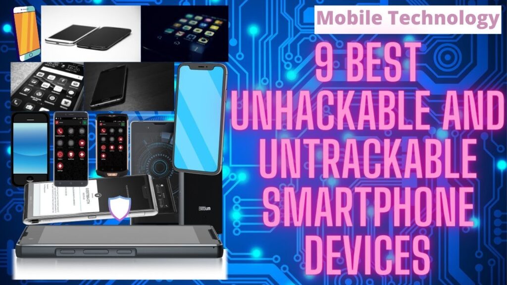 Top 9 Best Unhackable And Untraceable Smartphones. Reliable Privacy And Security Phones | Technology