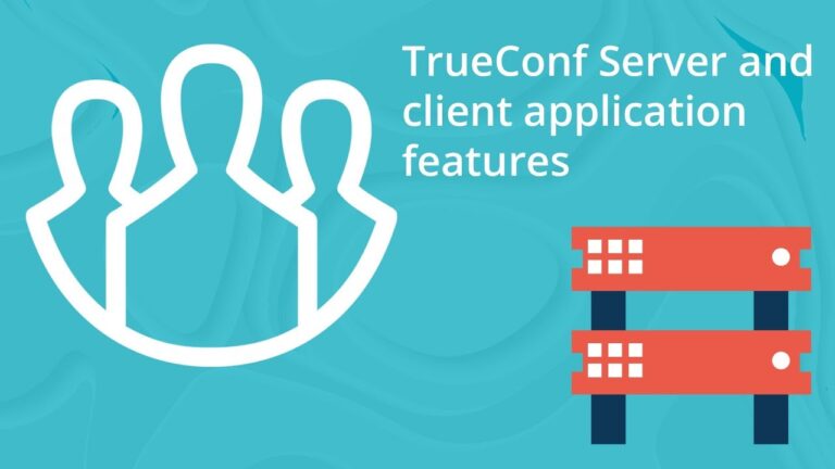 TrueConf Overview: UltraHD Video Collaboration Platform